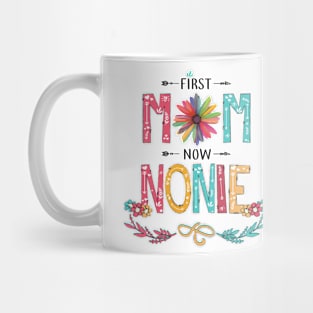 First Mom Now Nonnie Wildflowers Happy Mothers Day Mug